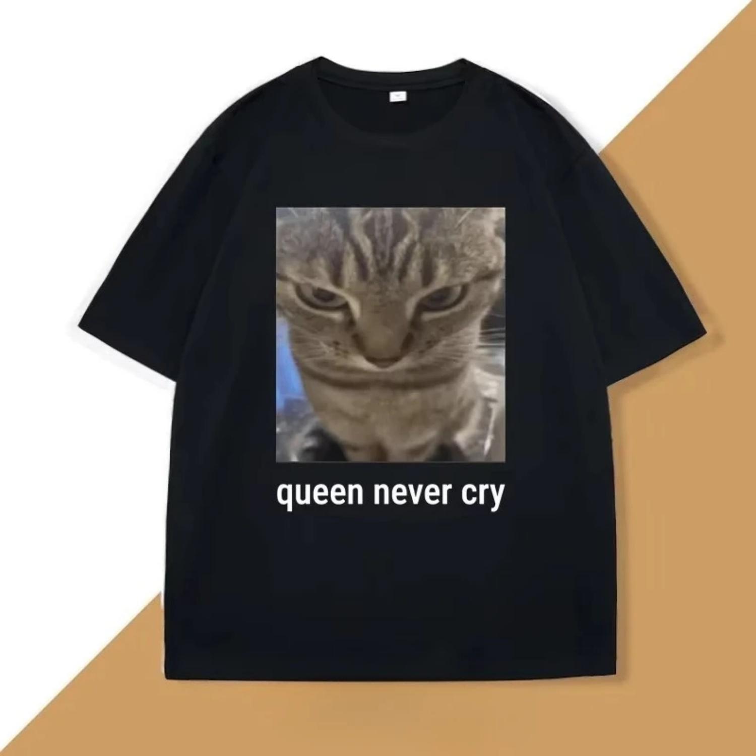 

Queen Never Cry Meme de algodón de ga corta camisetas divertidas camisetas MemeHumor de gato tontoropa S чёрный