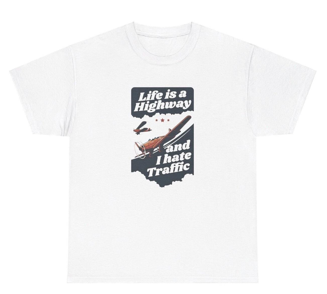 Life Is A Highway And I Hate Traffic T Shirt Funny Quote Meme Ironic Humor Tee L