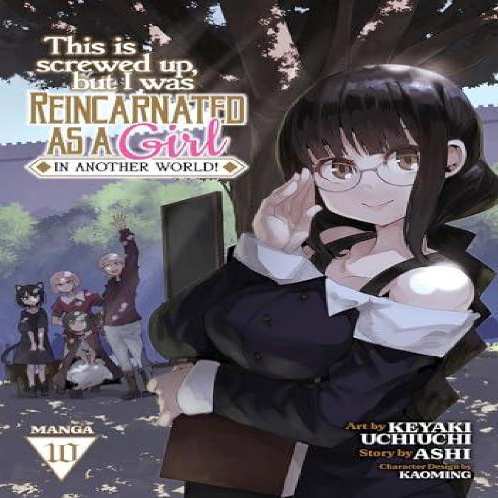 This Is Screwed Up but I Was Reincarnated as a GIRL in Another World Manga Vol. 10 by Ashi... 9781685799564