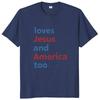 Unisexs Teeshirt Loves Jesus And America Too T Shirt American Pride Humor Gift Tshirts For Unisex Casual Cotton Unisex Oneck Tops