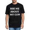 Top Tees Daily Wear Round Neck Tee Ask Me About My Cow Graphic New Teeshirts Minimalist Cheap Tshirt Casual
