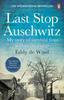 Bok Last Stop Auschwitz : My Story of Survival from Within the Camp