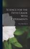 The Science for the Fifth Grade With Experiments Book