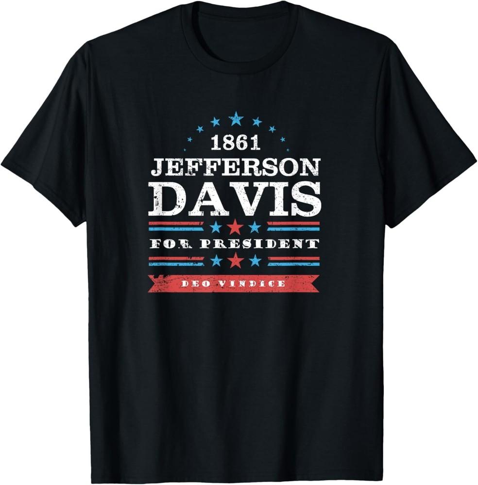 Jefferson Davis 1861 Presidential Campaign funny Tee Gift Unisex T-Shirt