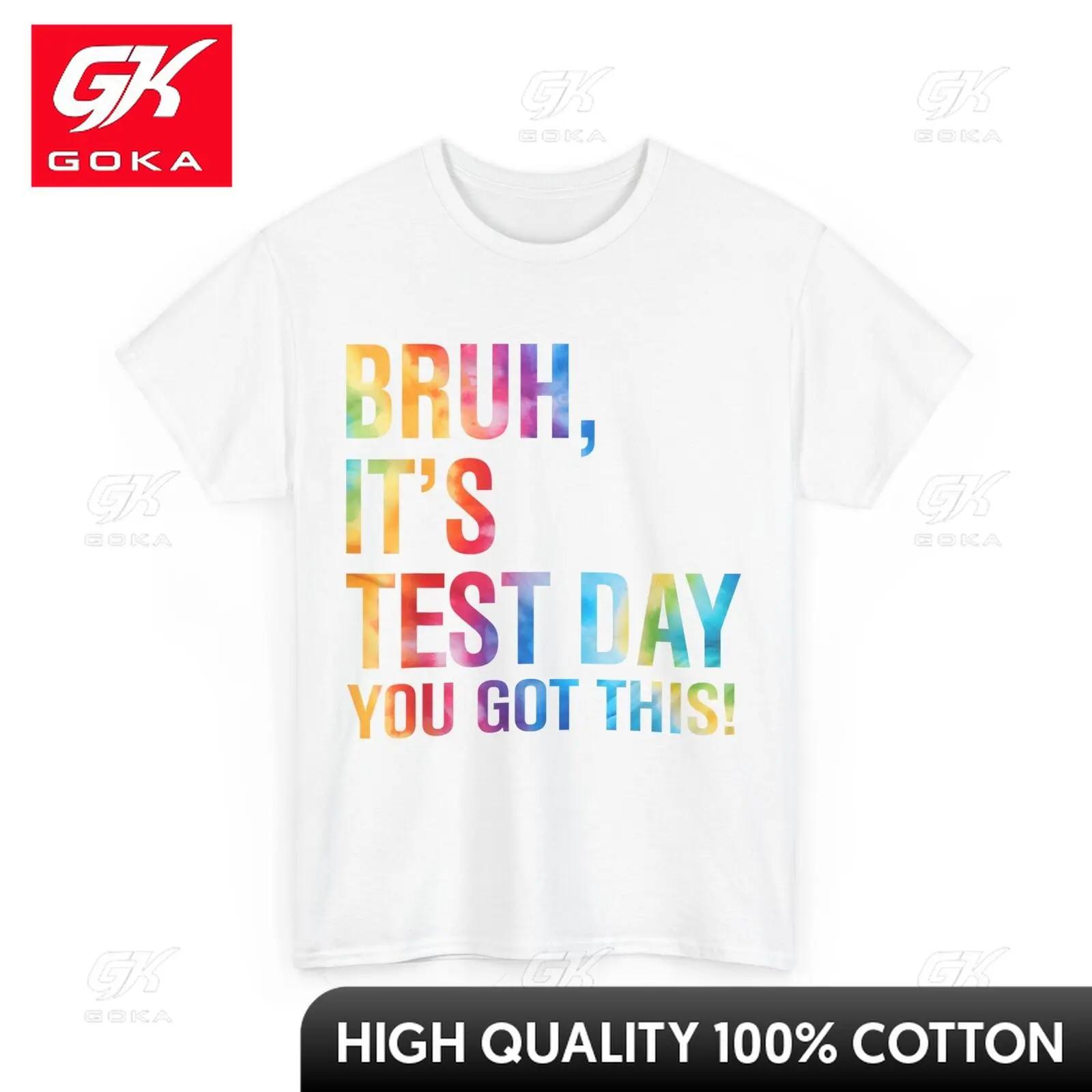 Test Day Tshirt Bruh Its Test Day You Got This Testing Day Tie Dye Adorable Breathable Cotton Graphic Tee Summer Casual S