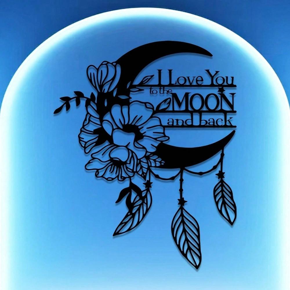1 Piece Of "I Will Always Love You" Metal Wall Art, Moon Flower Wall Decoration. It Is Suitable For The Living Room, Bedroom, Office, Dining Room