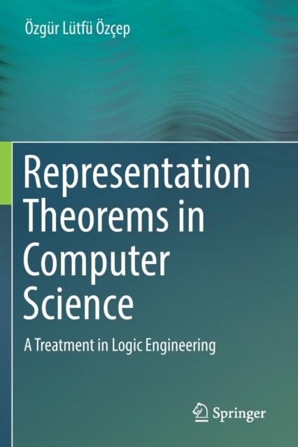 The Representation Theorems In Computer Science : A Treatment In Logic Engineering Book