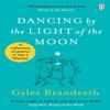 Dancing By The Light of The Moon by Gyles Brandreth Paperback Book 9781405944557
