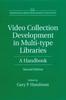 The Video Collection Development In Multi-type Libraries : A Handbook Book