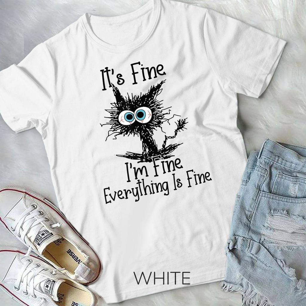 It Fine I'm Fine Everything Is Fine Funny Cat T-shirt BLACK Unisex T-shirt
