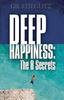 Kniha Deep Happiness : The 8 Secrets