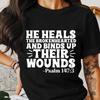 Inspirational Christian T Shirt Psalm 147 Quote He Heals The Brokenhearted Faith Based Apparel Religious