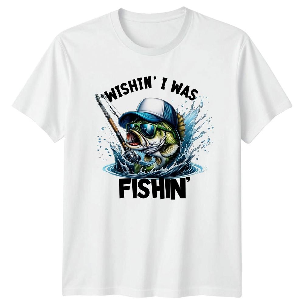 Wishin I Was Fishin TShirt Bass Fishing Angler Birthday Gift For Him And Her S
