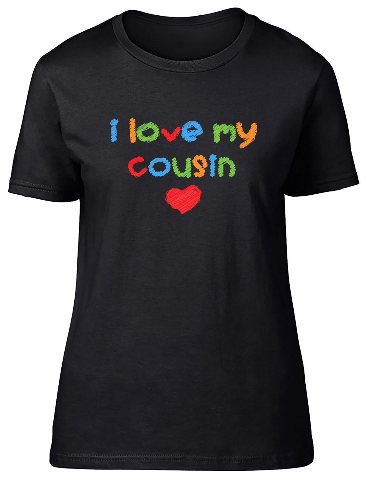 I Love My cousin Fitted Womens Ladies T Shirt XL