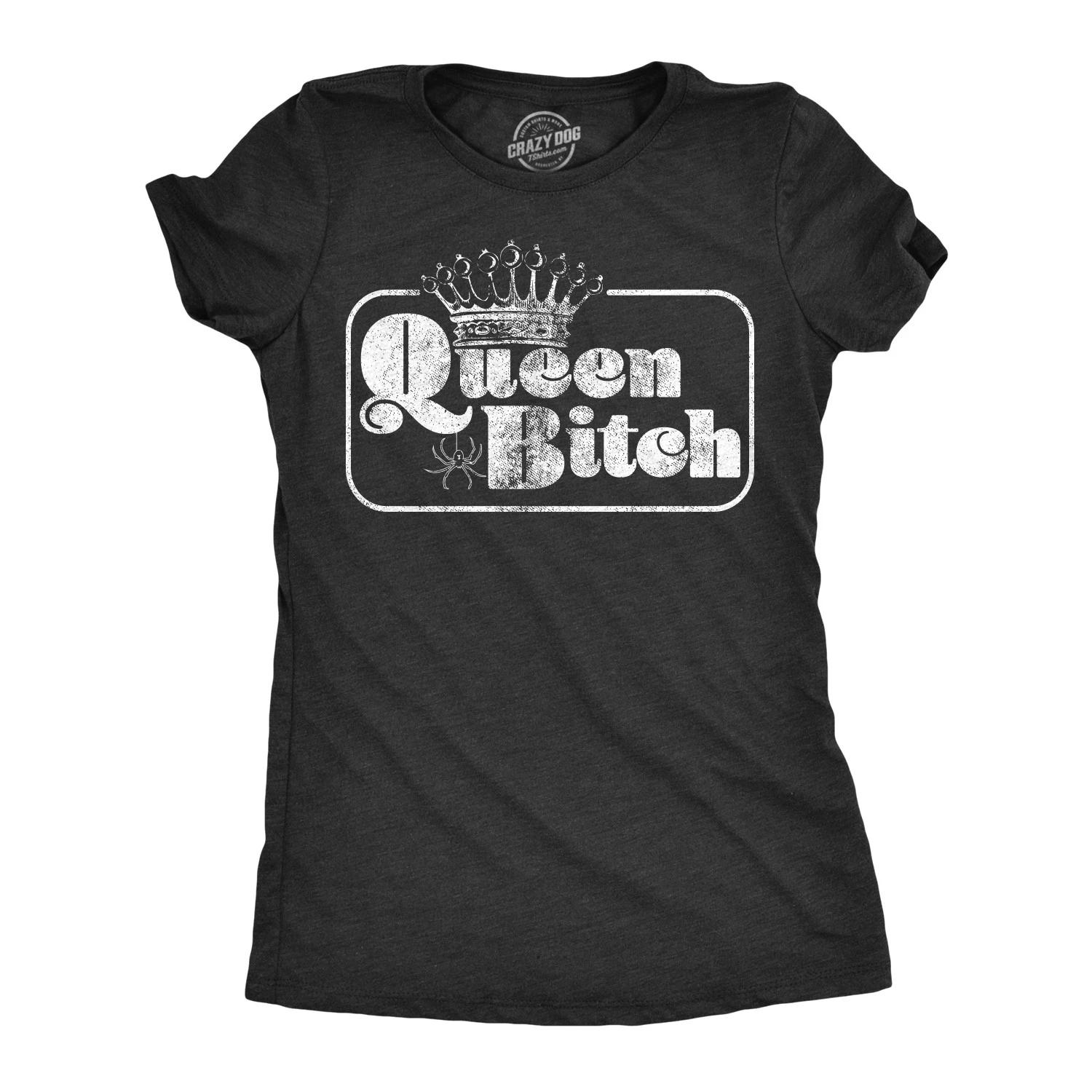 Womens Queen Bitch T Shirt Funny Sarcastic Tee for Ladies XXXL