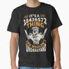 Engine 18436572 Thing You Wouldn't Understand Tshirt