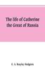 Libro The Life of Catherine the Great of Russia