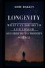 The Longevity : Live Long And Expand Your Life Expectancy Book