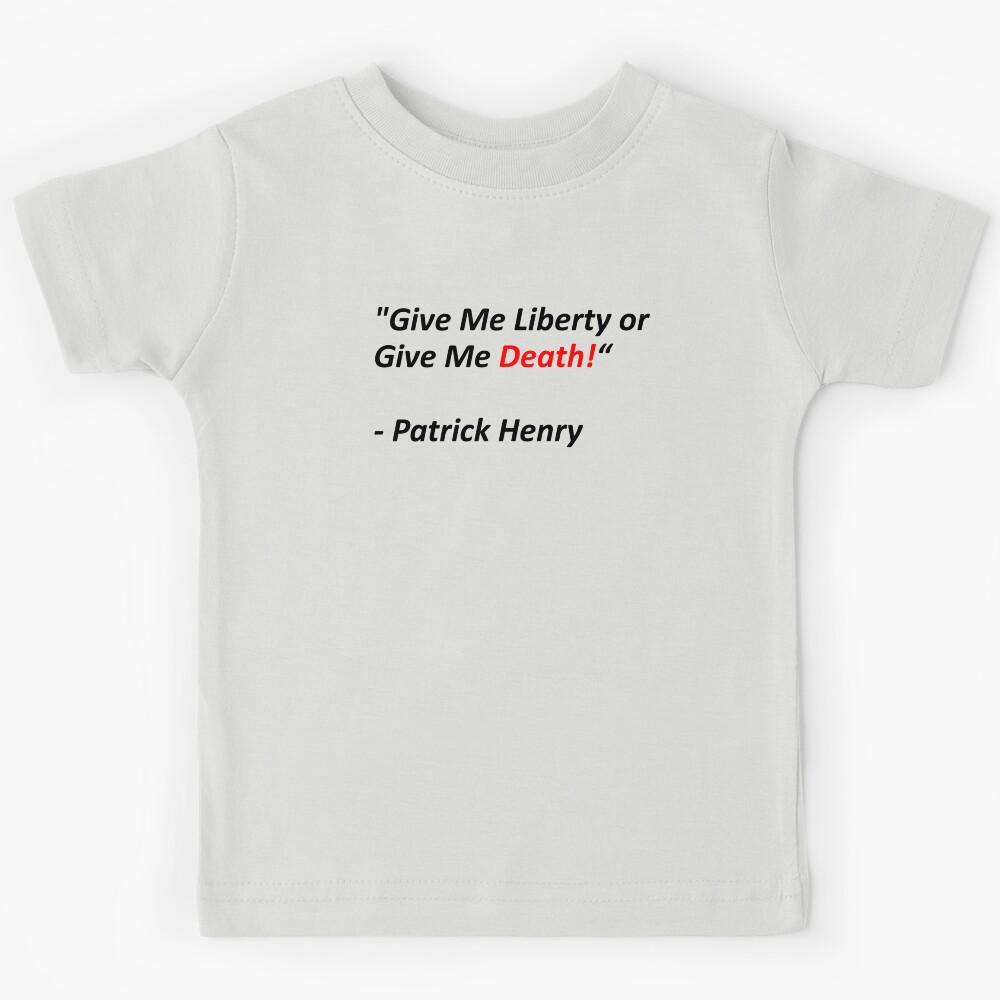 Give Me Liberty or Give Me Death Kids T-Shirt 140