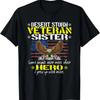 Some People Never Meet Their Hero - Desert Storm Vet Sister T-Shirt