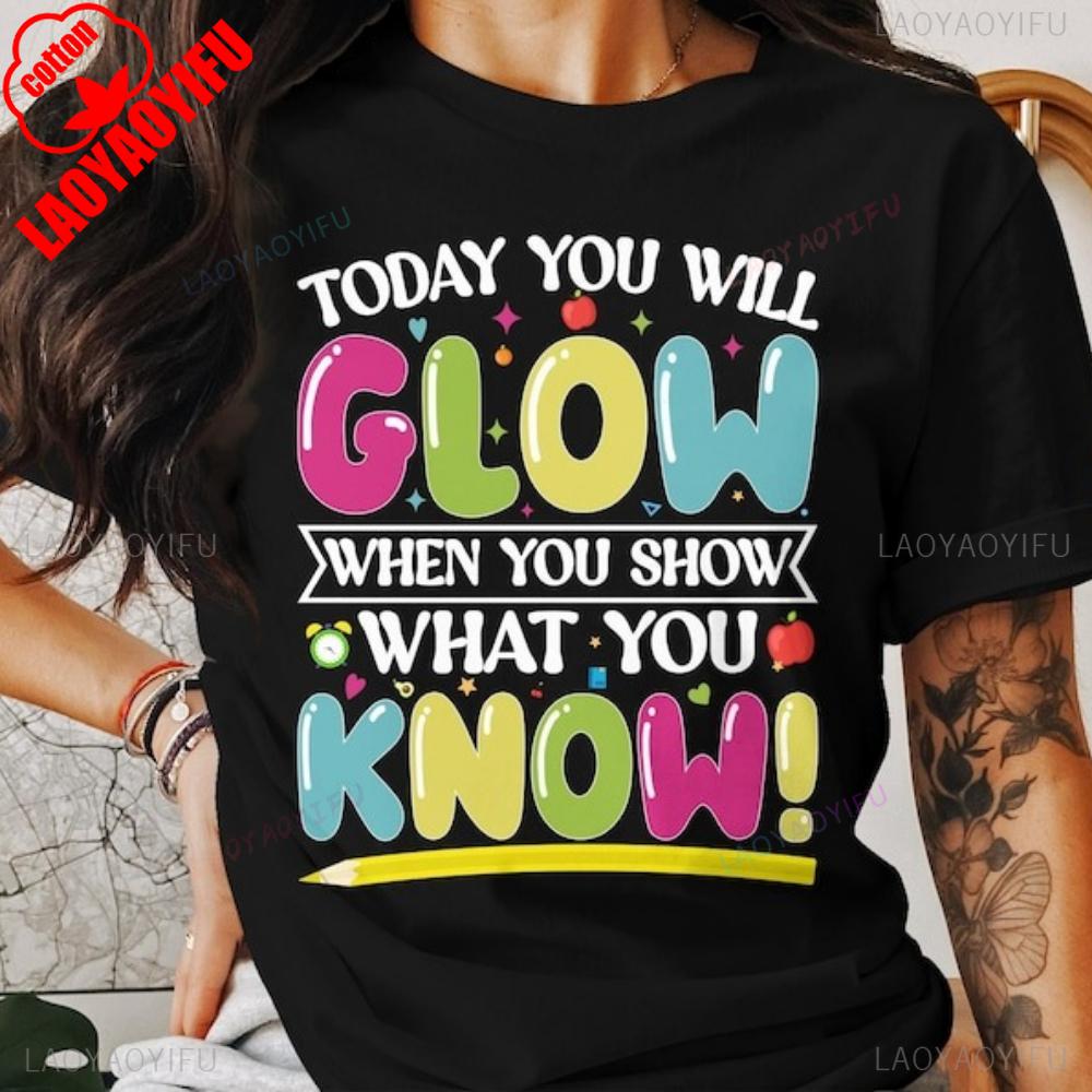 Today You Will Glow When You Show What You Know TShirt Motivational Quote Shirt Positive Thinking Tee Inspirational Graphic Tee S