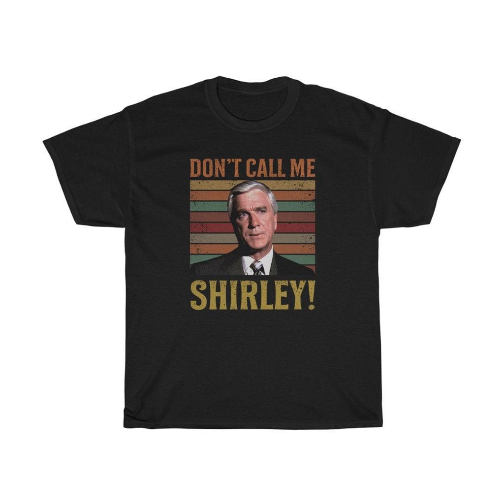 Non Chiamarmi Shirley Maglietta Divertente