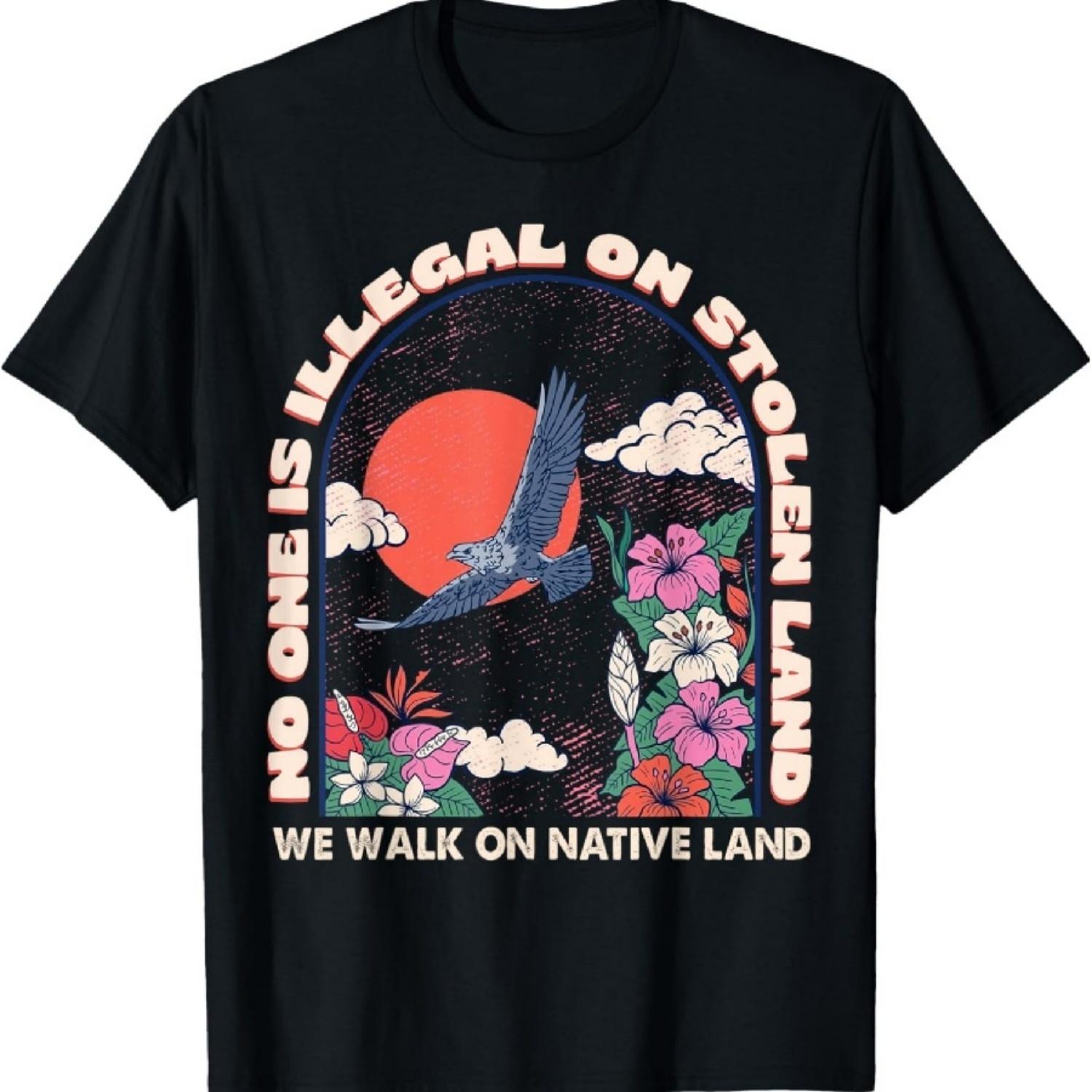 No One Is Illegal On Stolen Land, We Walk On Native Land T-Shirt2 XXXXXL разноцветный