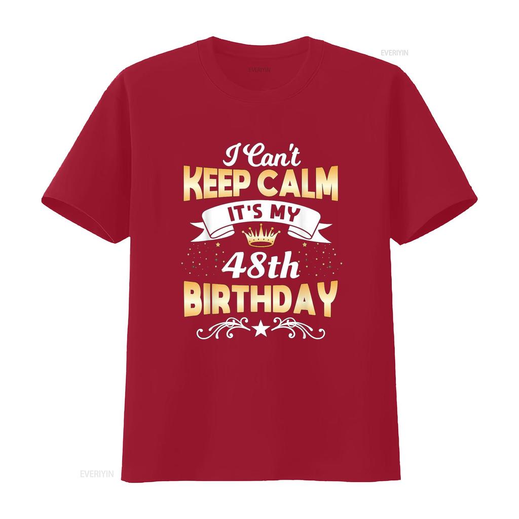 48 Years Old shirt I Can t Keep Calm It s My 48th Birthday vintage Washed fashion homme Versatile streetwear graphic Breathable