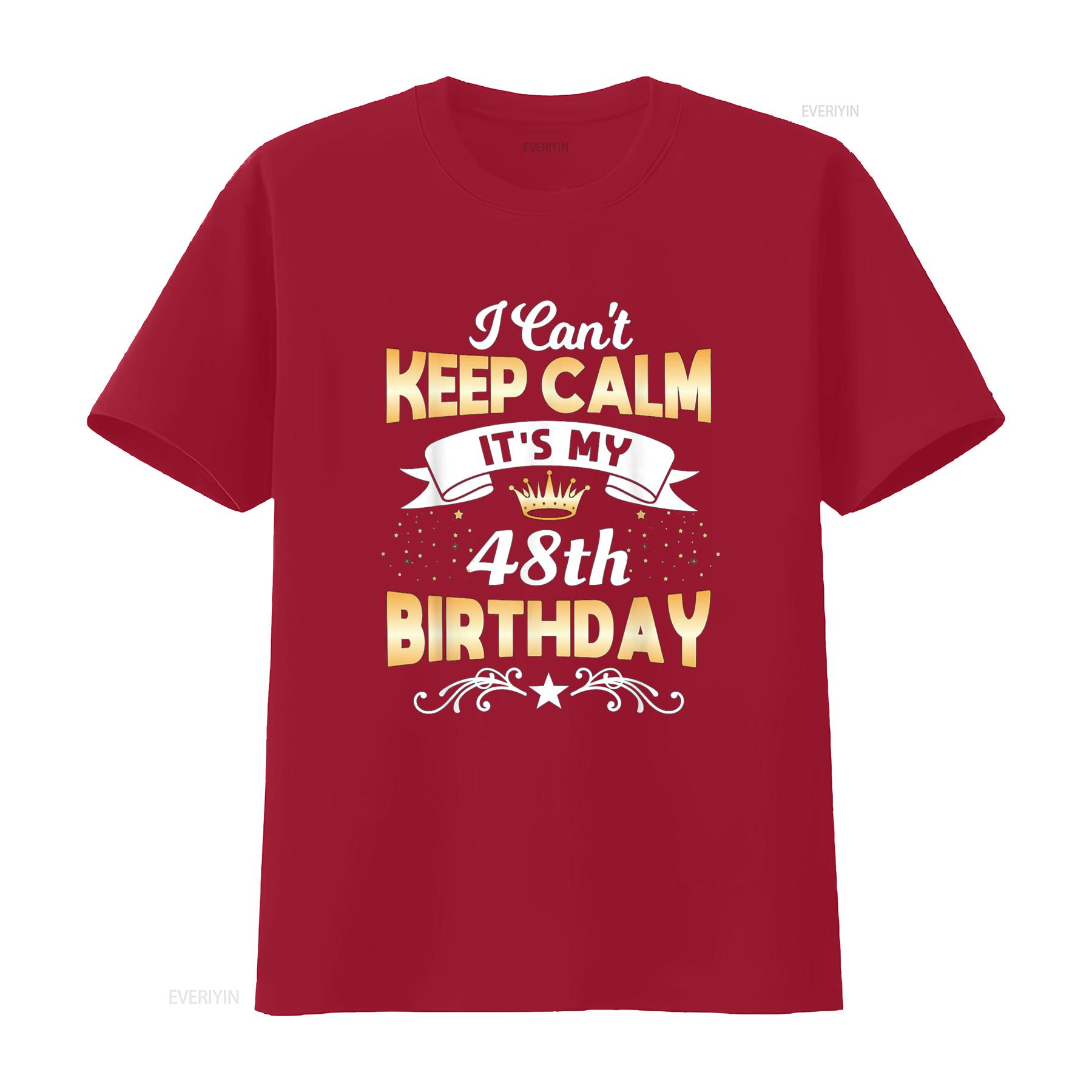 48 Years Old shirt I Can t Keep Calm It s My 48th Birthday vintage Washed fashion homme Versatile streetwear graphic Breathable S