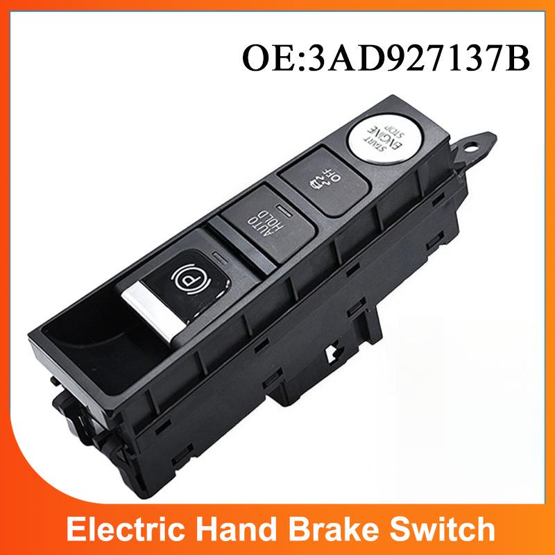 3AD927137B Electronic Hand Brake Parking Auto Hold Button Engine Start/Stop Switch Fit for VW CC Passat B7 3AD927137A