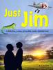 The Just Jim : A Little Boy, a Time of Trouble, and a Faithful God Book