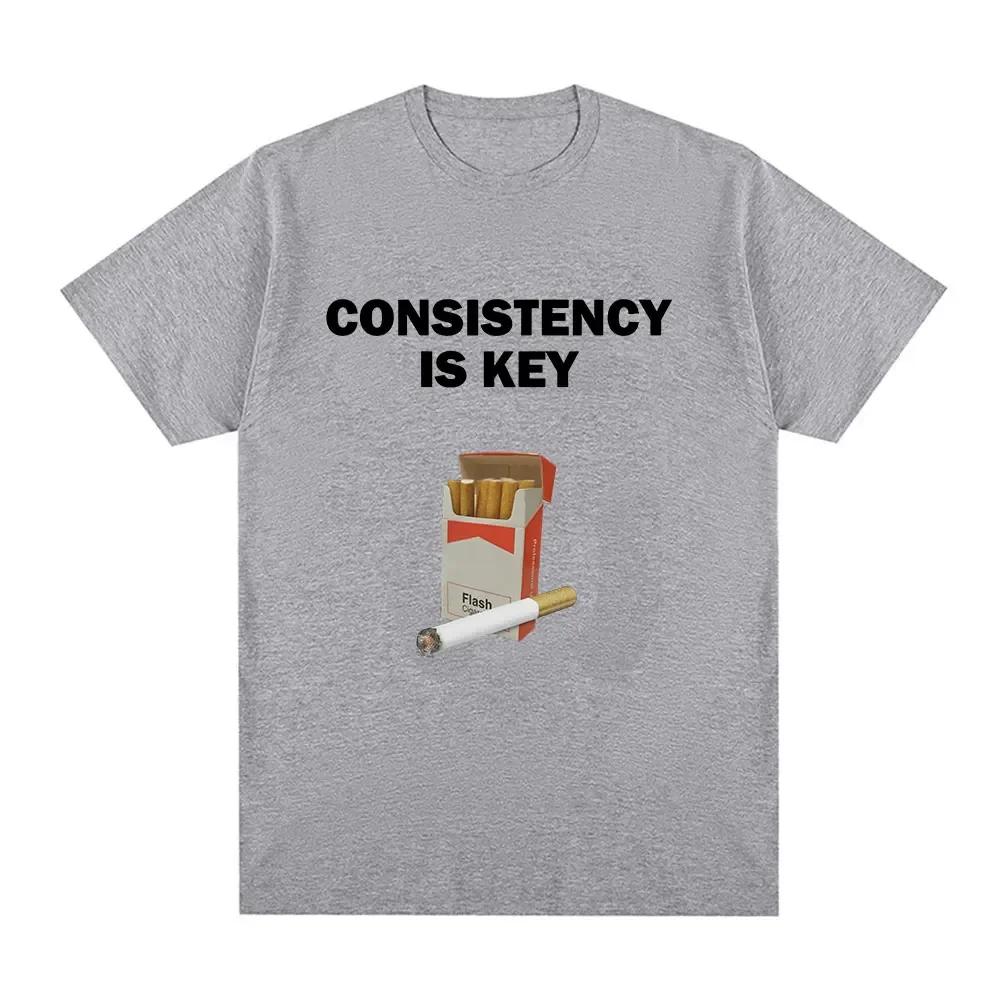 

Funny Consistency Is Key Smoking Meme Tshirt Womens Fashion Harajuku Pattern High Quality Casual Vintage Tshirt S