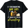 Screenwriter Shirt Funny Screenwriting Saying Gift T-Shirt Size L & XL T-Shirt