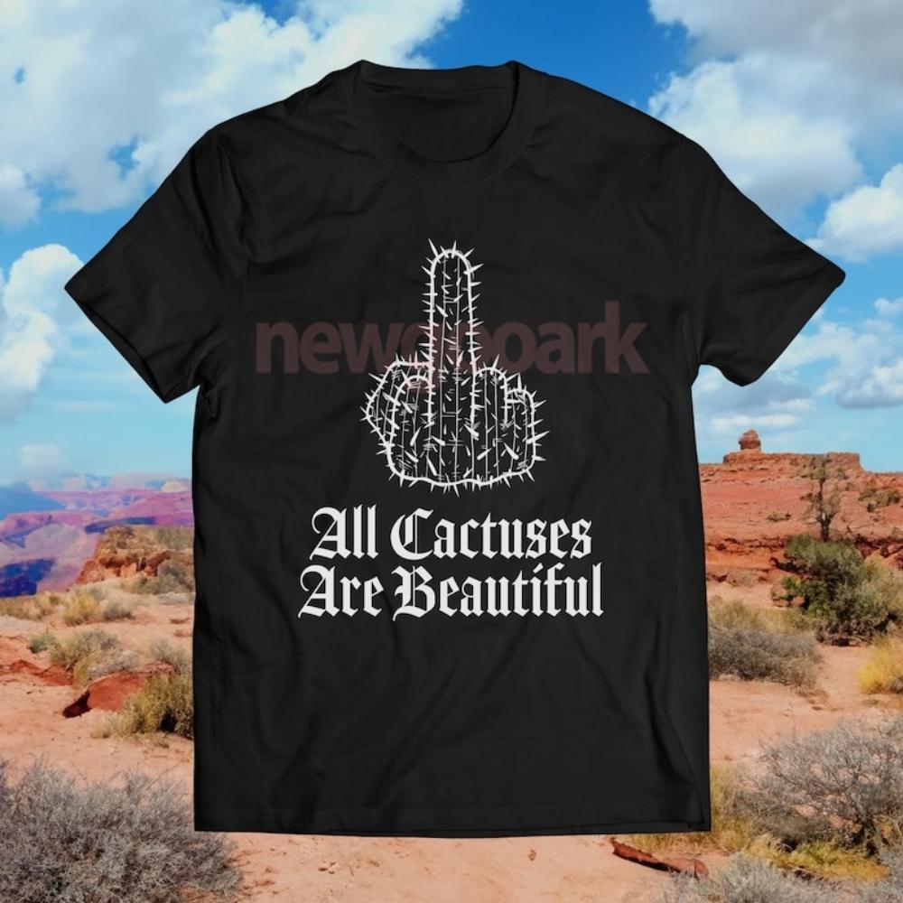 

Cactus Shirt All Cactuses Are Beautiful ACAB Plant Lover Tshirt Woman Man Unisex Funny Cotton Graphic T Shirts Ropa De Hombre 4XL