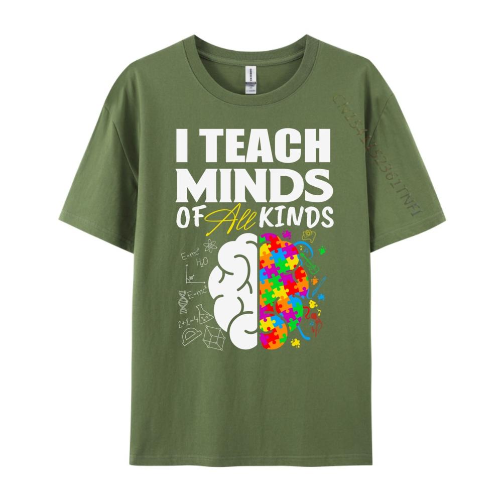 I Teach Minds Of All Kinds Special Education Teacher Unisexs Designer Clothes Custom T Shirt Geek Graphic Shirts