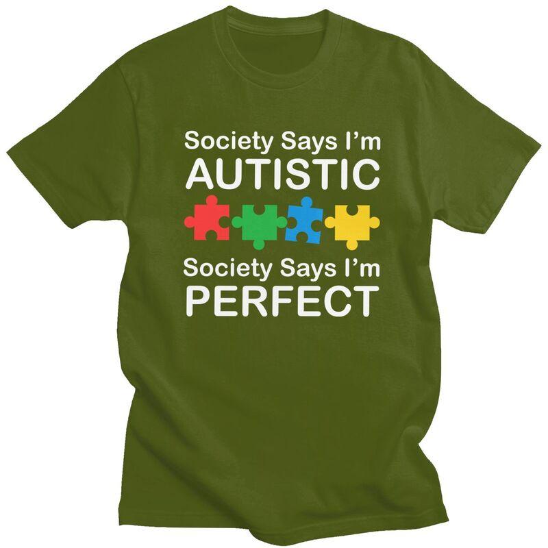Custom Mens Society Says Im Autistic God Says Im Perfect T Shirt ShortSleeve Cotton Tshirt Leisure Tee Slim Fit Clothes
