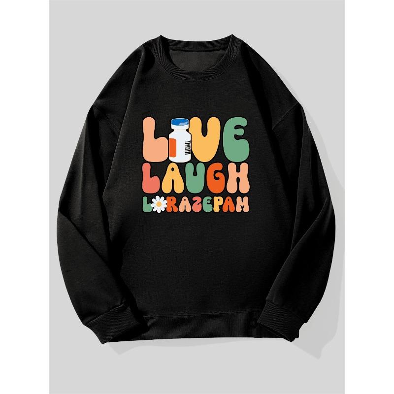 Men'S Casual Round-Neck Sweatshirt Featuring a Live Laugh Lorazepam Design