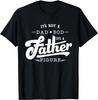 It's Not A Dad Bod It's A Father Figure Funny Father Gift Unisex T-Shirt