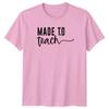 Made To Teach TShirt Appreciation Teacher Teacher Appreciation Gift