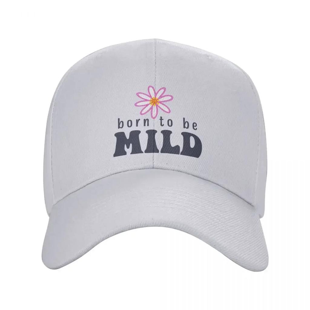 Born To Be Mild Baseball Cap Golf Hat Man Party Hat Summer Hat Hats For Women Men's