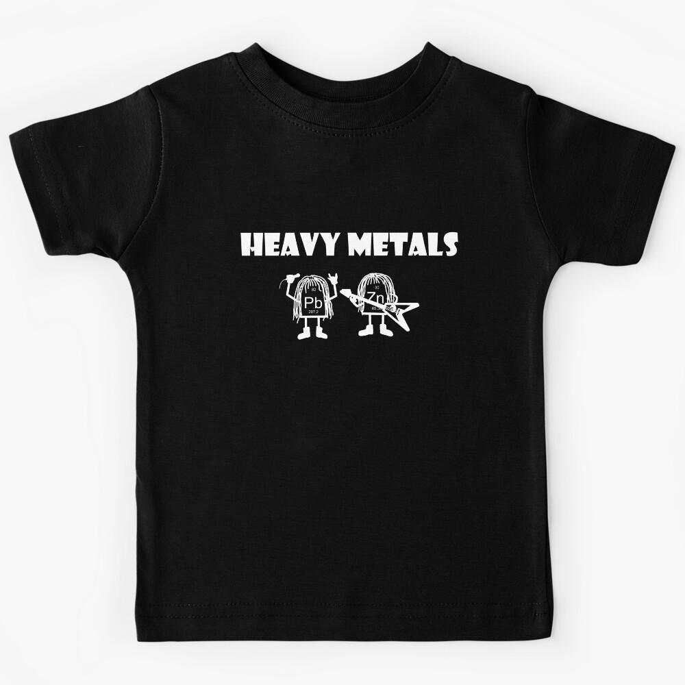 Heavy metals, heavy metals rock, chemist periodic table Kids T-Shirt 150