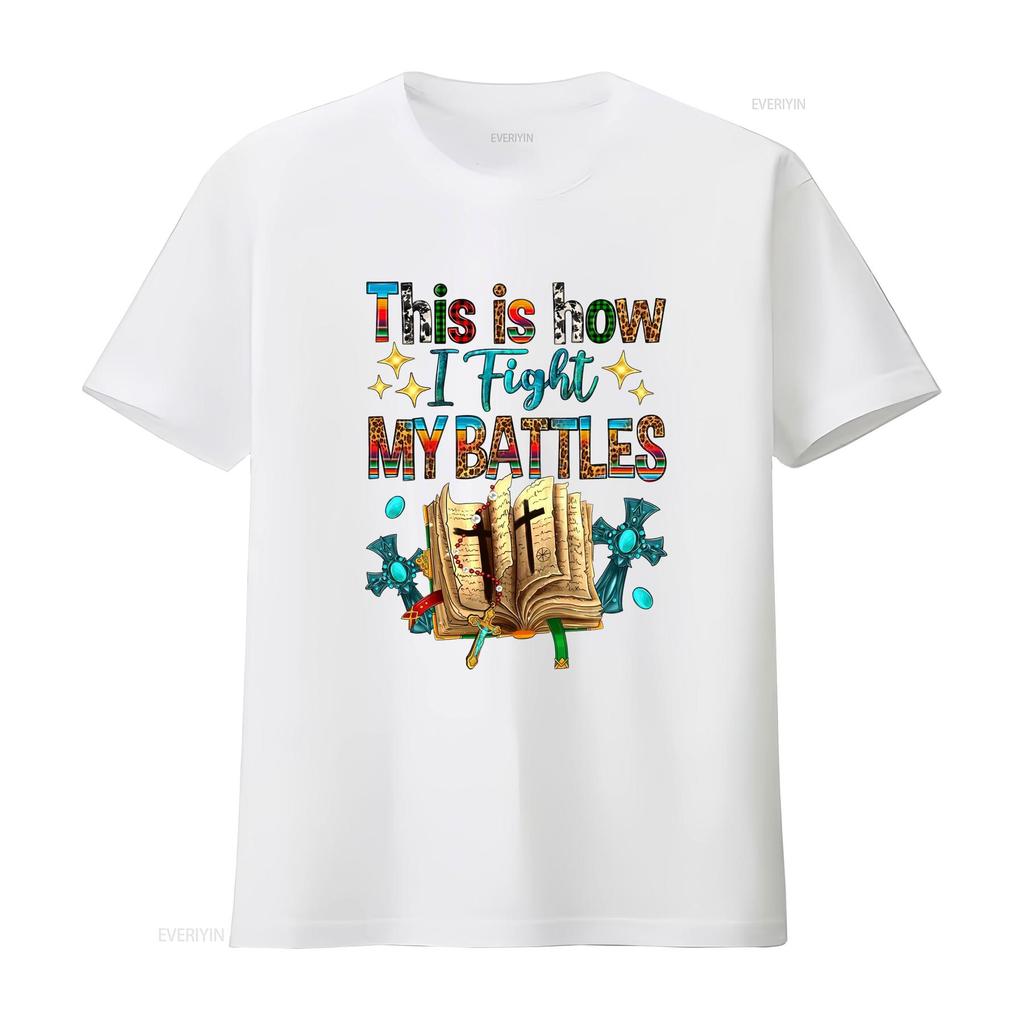 This Is How I Fight My Battles Sweat T Shirt Easter Religious 2 Chron 20 15 Christian Faith Prayer Vintage