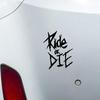 Ride or Die Sticker Car Style Sticker Tuning Racing Car Stickers and Decals Funny 8x6.1cm motorcycle Bike Decorative Accessories