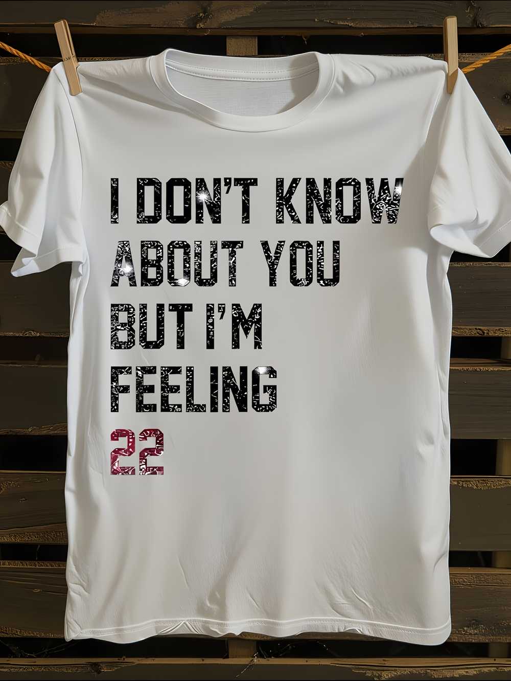 s  I Don t Know About You But I m Feeling 55.88cm TS Lyrics T-Shirt XXXL