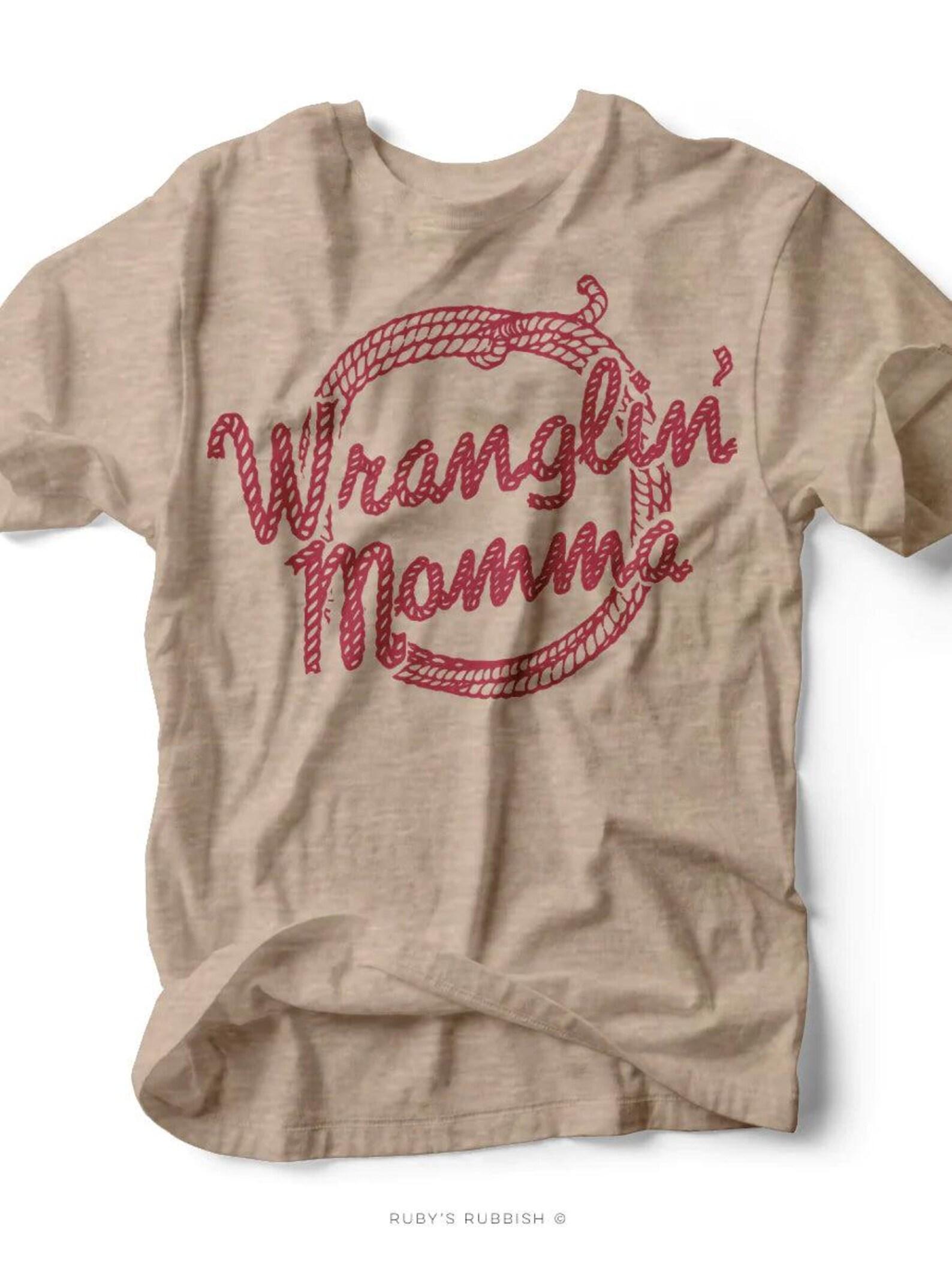 Wranglin Momma | Southern T-Shirt | Ruby s Rubbish® S
