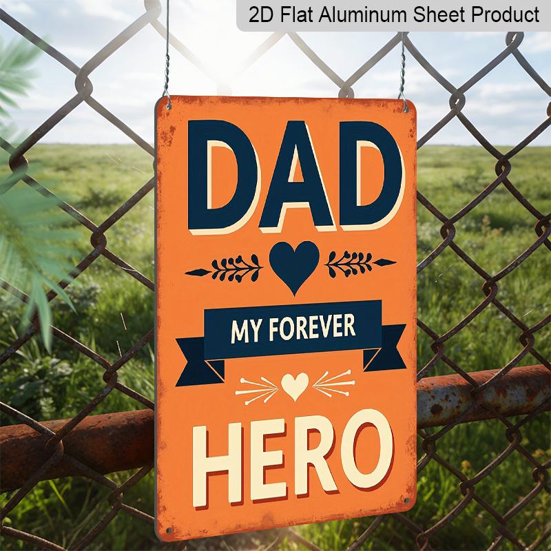 2D Flat 1pc Dad My Forever Hero Aluminium Metal Wall Art Plaque - 8x12 Inch Rustic Vintage Inspirational Decor for Father's Day, Bedroom, Office