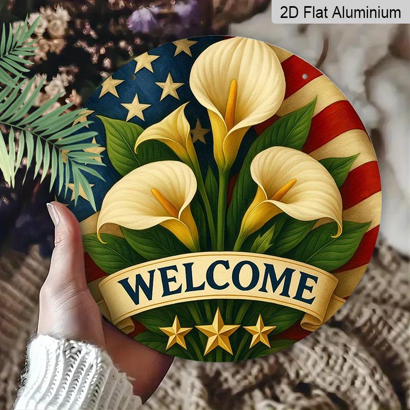 2D Flat 1pc, 8x8 in, Patriotic Welcome Sign - Round Aluminum Metal Wall Decor with American Flag & Calla Lilies, Garage, Cafe, Yard, Door - Perfect