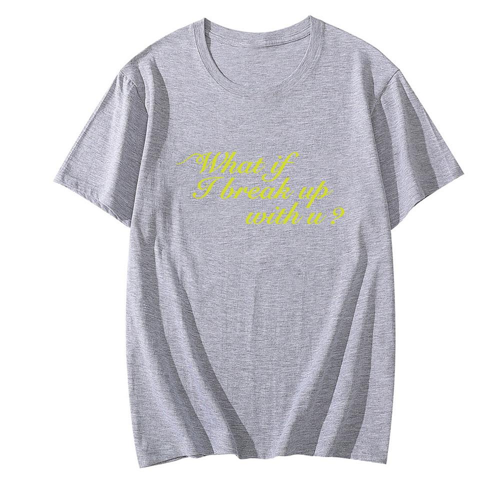 

Iliona T-Shirt What If I Break Up with You Graphic Printing Clothing Short Sleeve Casual Cotton Tshirts Summer O-neck Clothes XS сірий колір