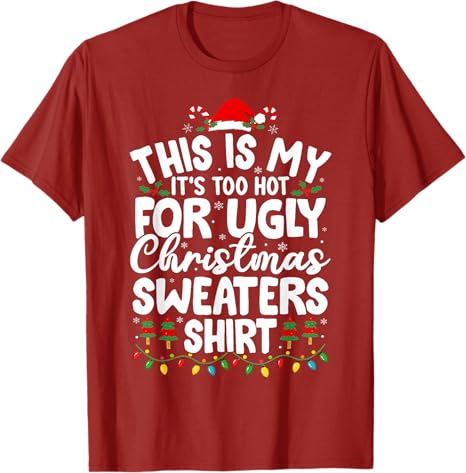 Christmas for Women Unisex Too Hot Ugly Christmas Sweaters TShirt Xmas Pajamas Family Novelty Gifts Holiday Clothes Y2k Saying Tee