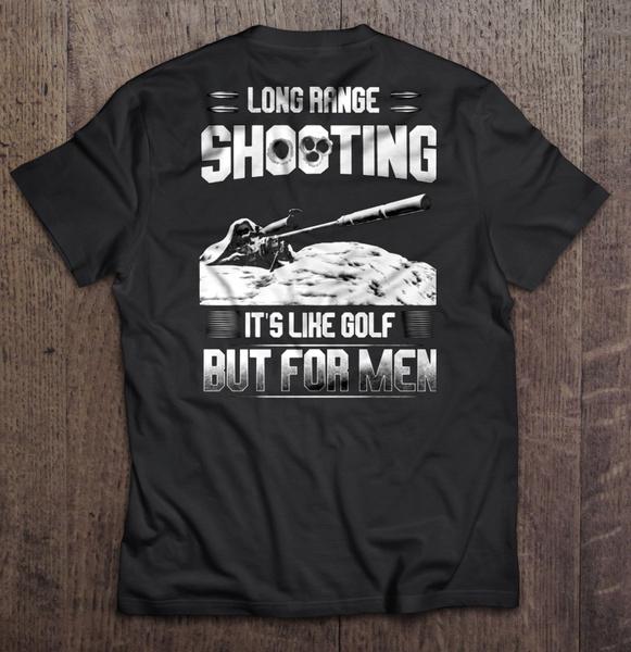 

Long range shooting It s like golf But for men - T-shirts Summer Fashion Funny Printing Casual 100%Cotton T Shirt 4XL